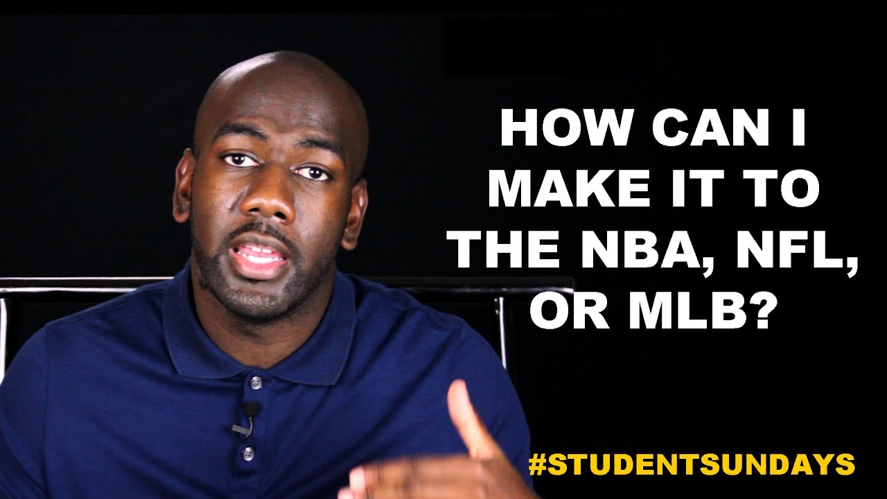 How Can I Make it to the NBA, NFL, or MLB? #StudentSundays