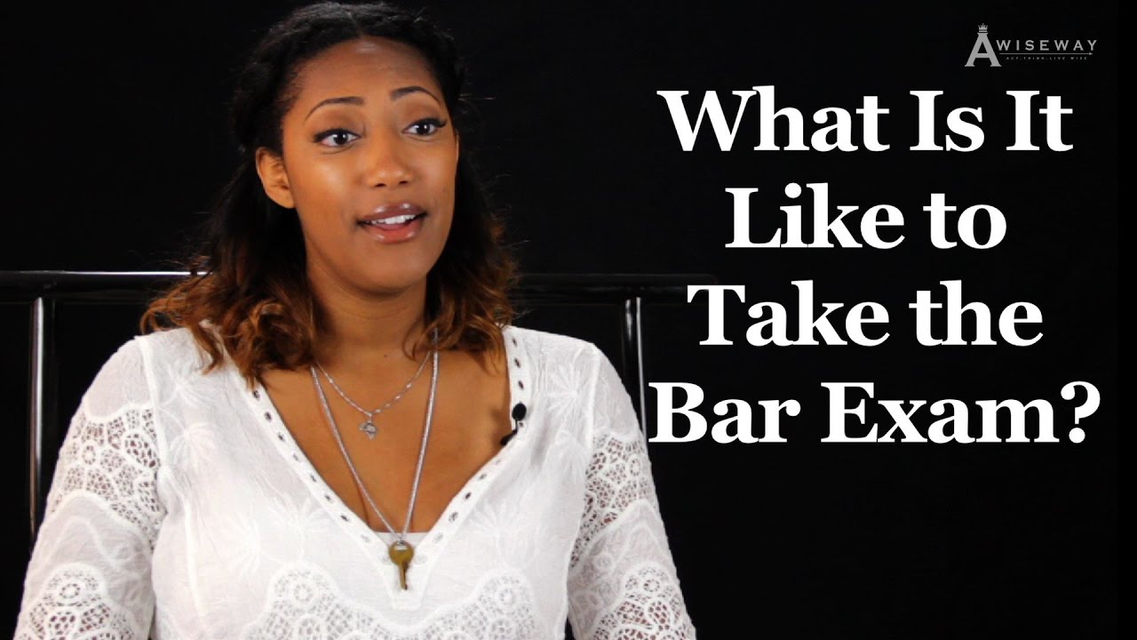 What is it Like to Take The Bar Exam? | Legal Advisor