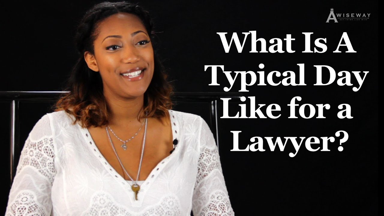 What Is A Typical Day Like for a Lawyer? | Legal Advisor