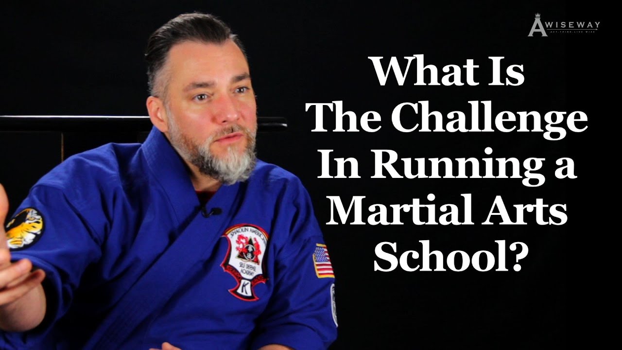 What Are The Challenges In Running a Martial Arts School?